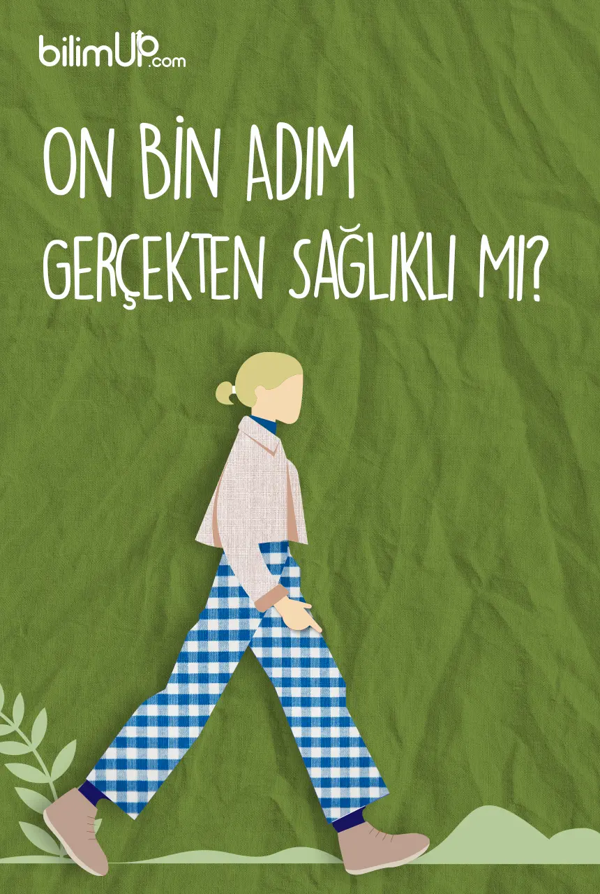On Bin Adım Gerçekten Sağlıklı Mı?