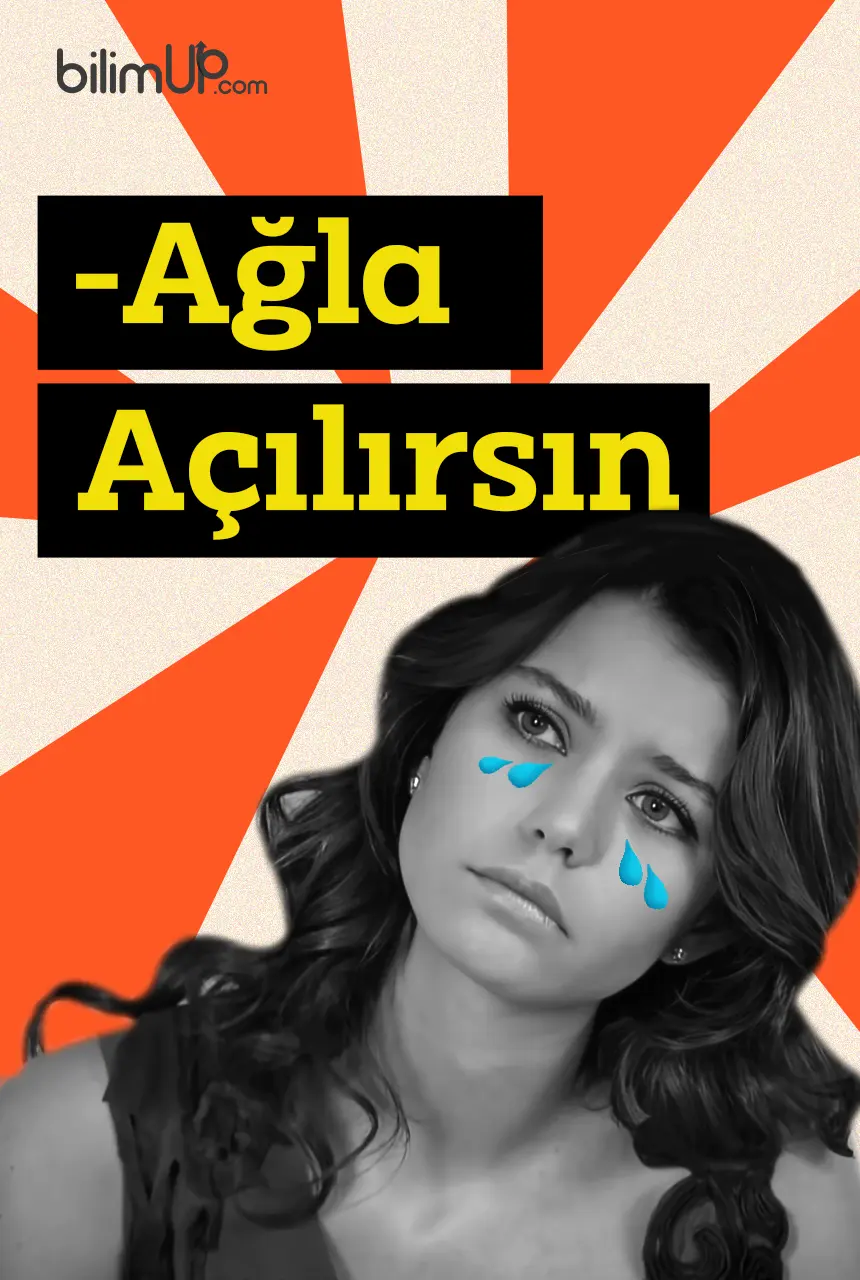 Ağla Açılırsın
