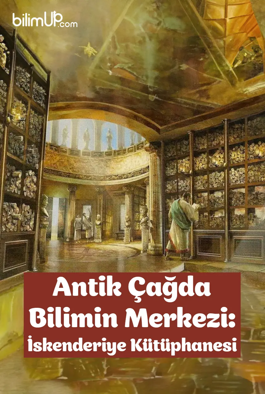 Antik Çağda Bilimin Merkezi: İskenderiye Kütüphanesi