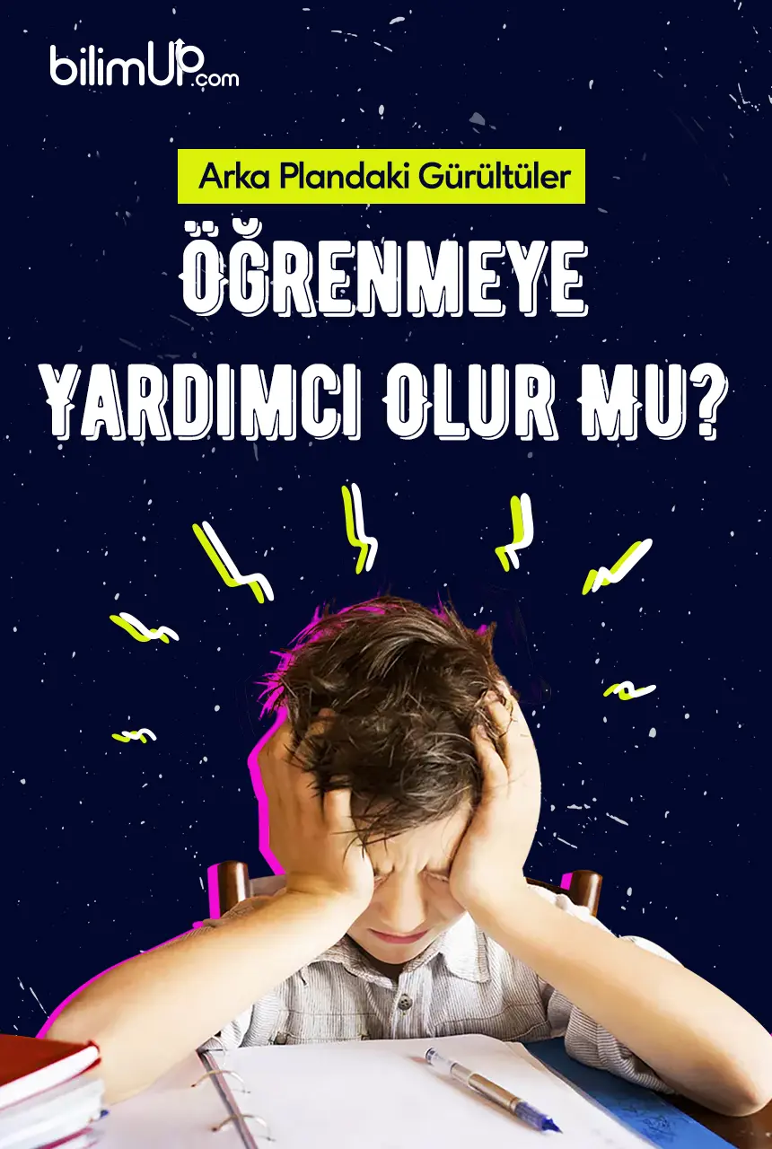 Arka Plandaki Gürültüler Öğrenmeye Yardımcı Olur Mu?