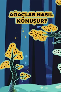 Ağaçlar Konuşur Mu?