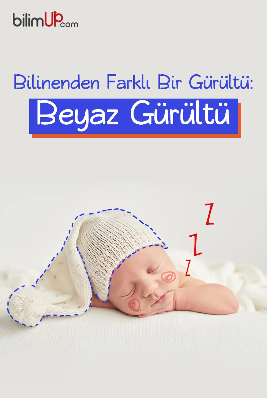 Bilinenden Farklı Bir Gürültü: Beyaz Gürültü