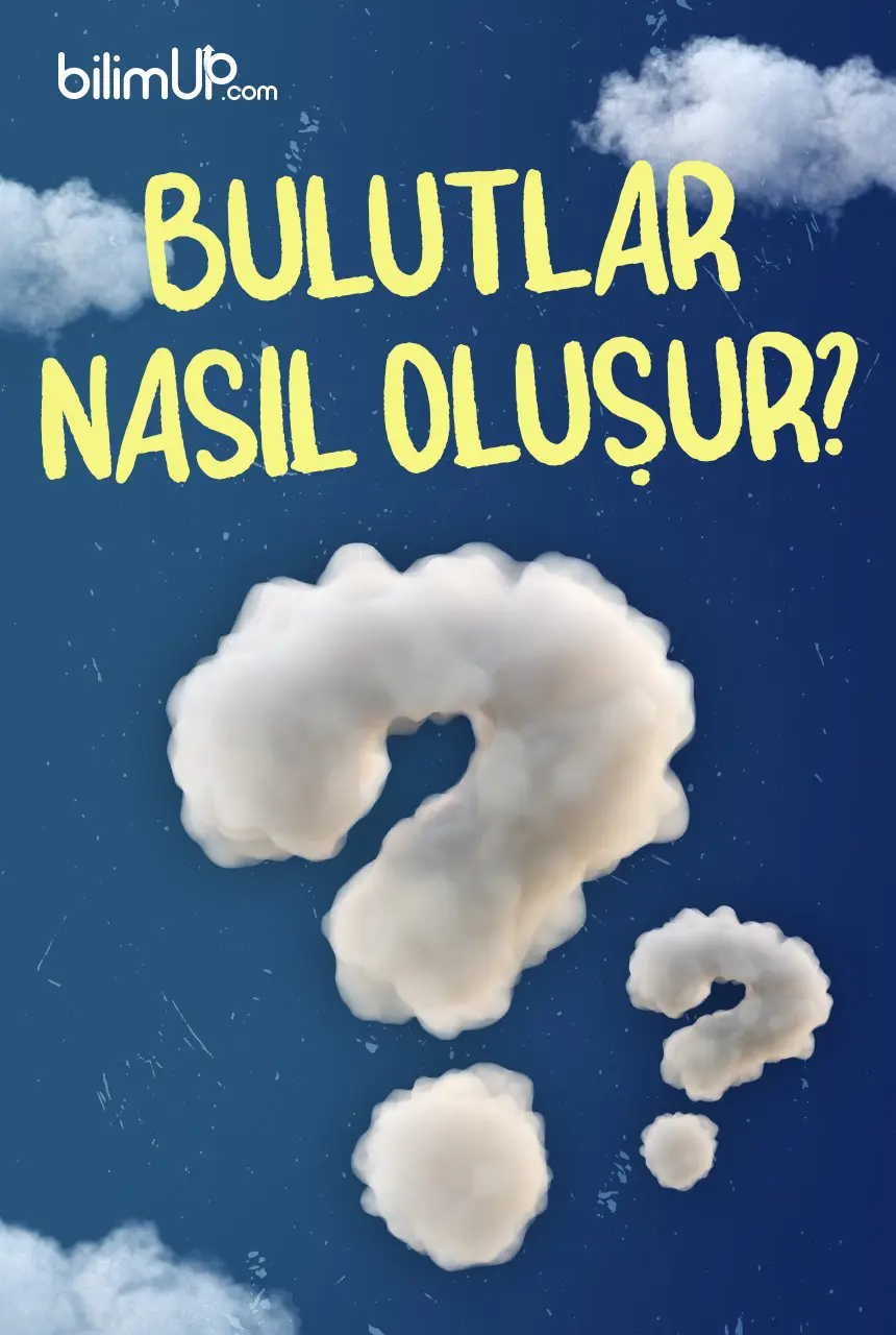 Bulutlar Nasıl Oluşur?