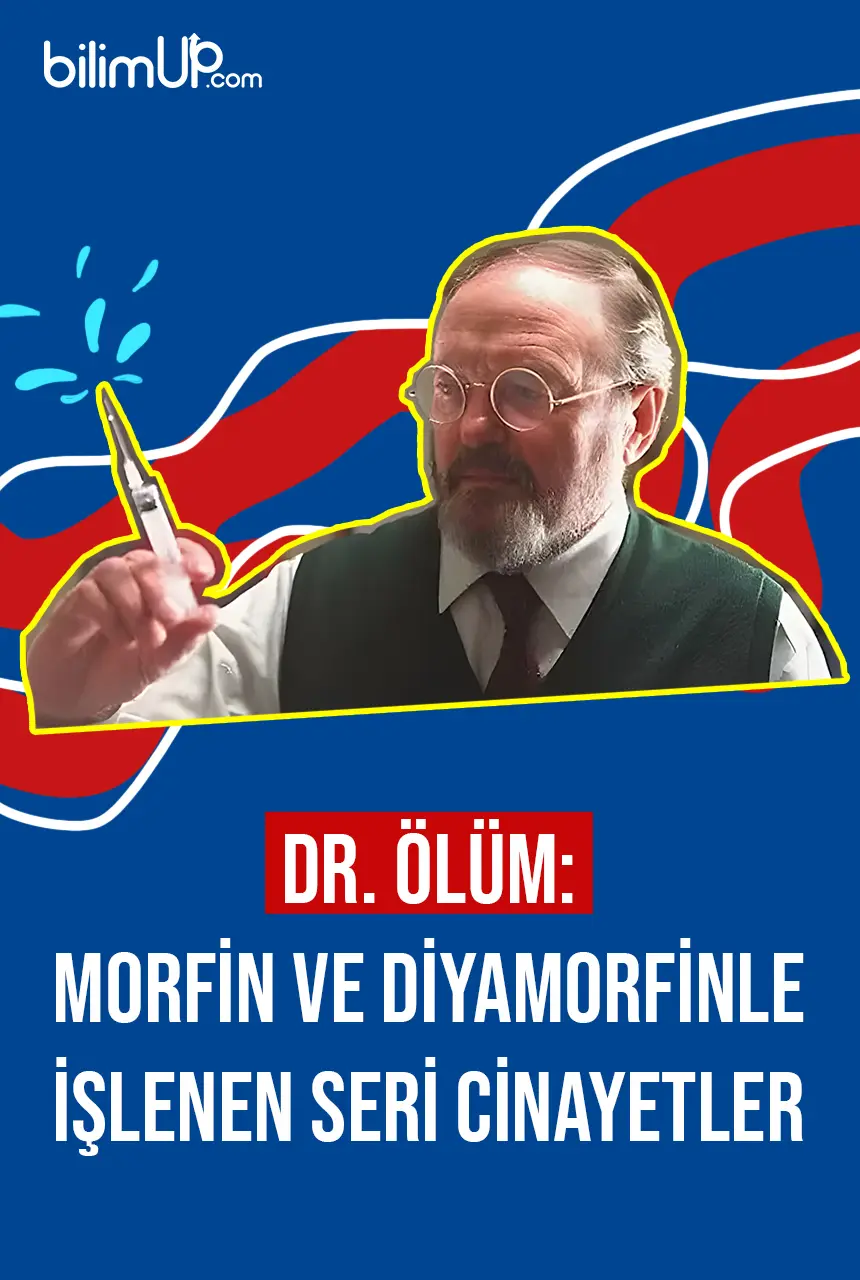 Dr. Ölüm: Morfin ve Diyamorfinle İşlenen Seri Cinayetler