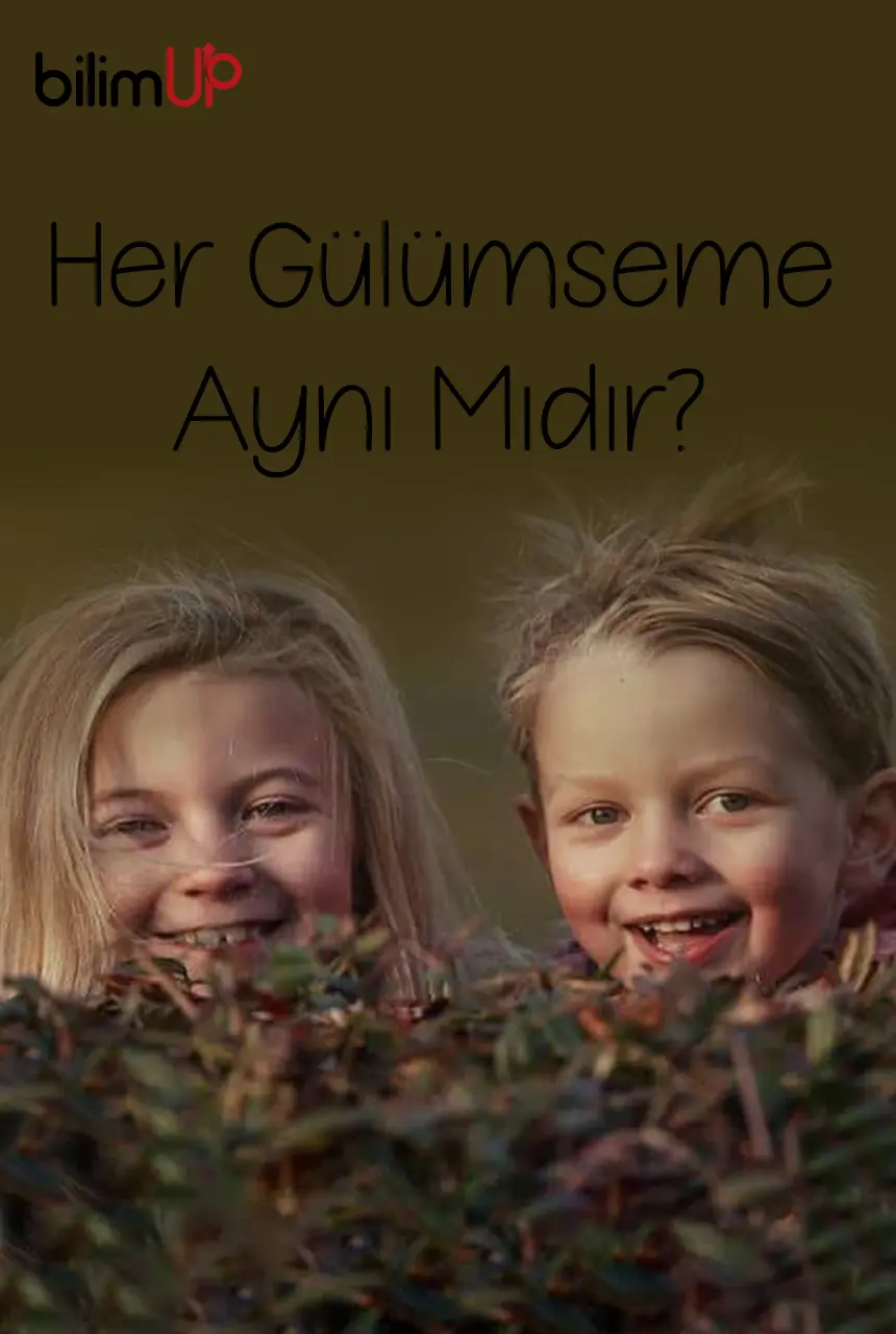 Her Gülümseme Aynı Mıdır?