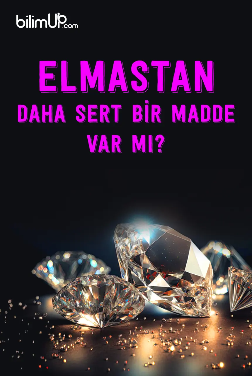 Elmastan Daha Sert Bir Madde Var Mı?