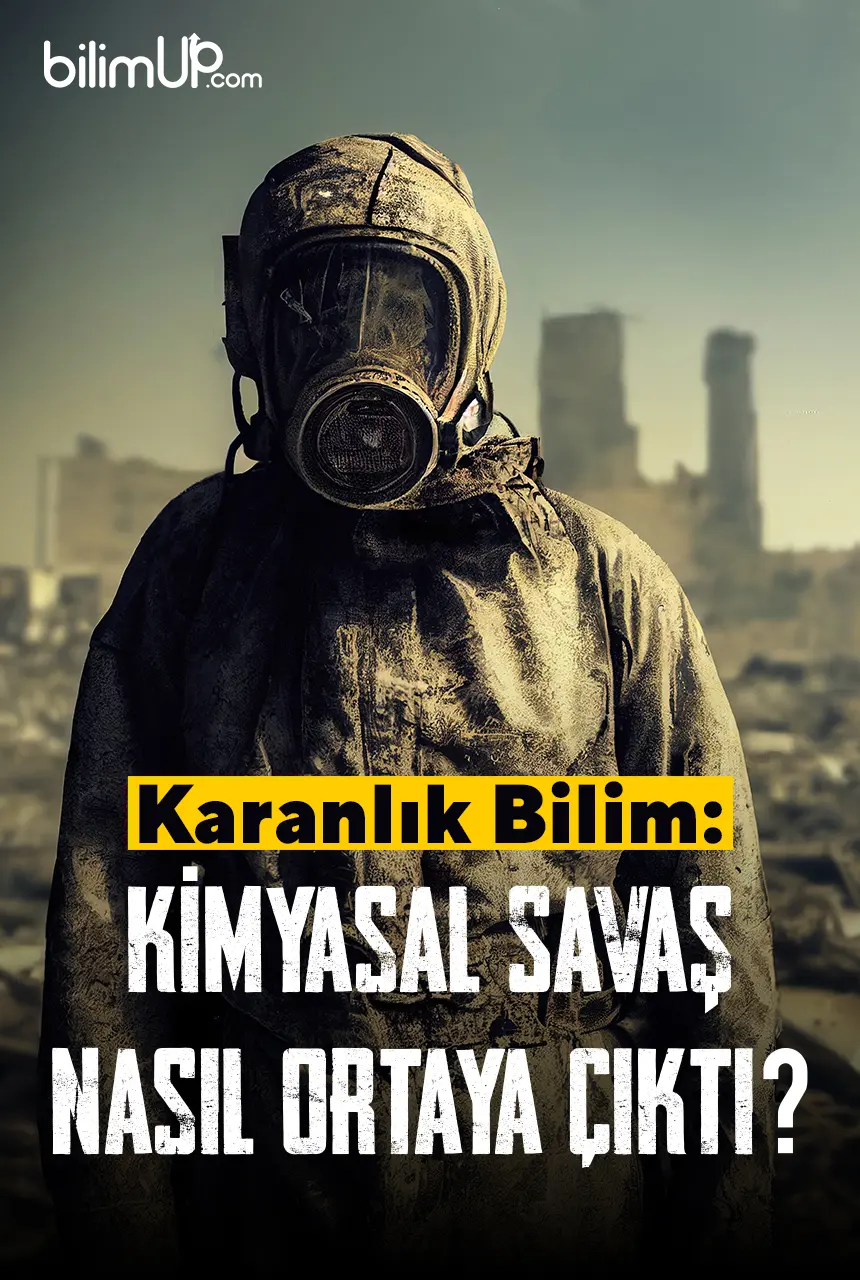 Karanlık Bilim: Kimyasal Savaş Nasıl Ortaya Çıktı?