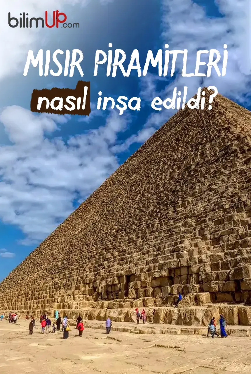 Mısır Piramitleri Nasıl İnşa Edildi?