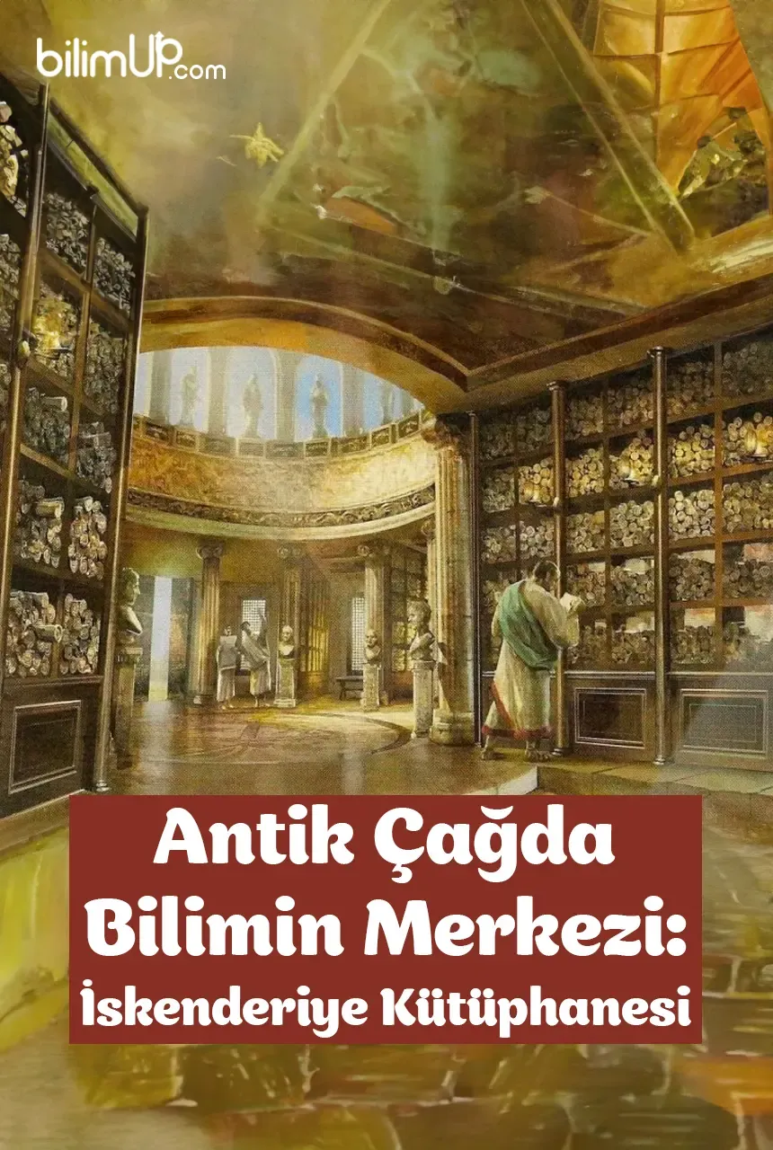 Antik Çağda Bilimin Merkezi: İskenderiye Kütüphanesi