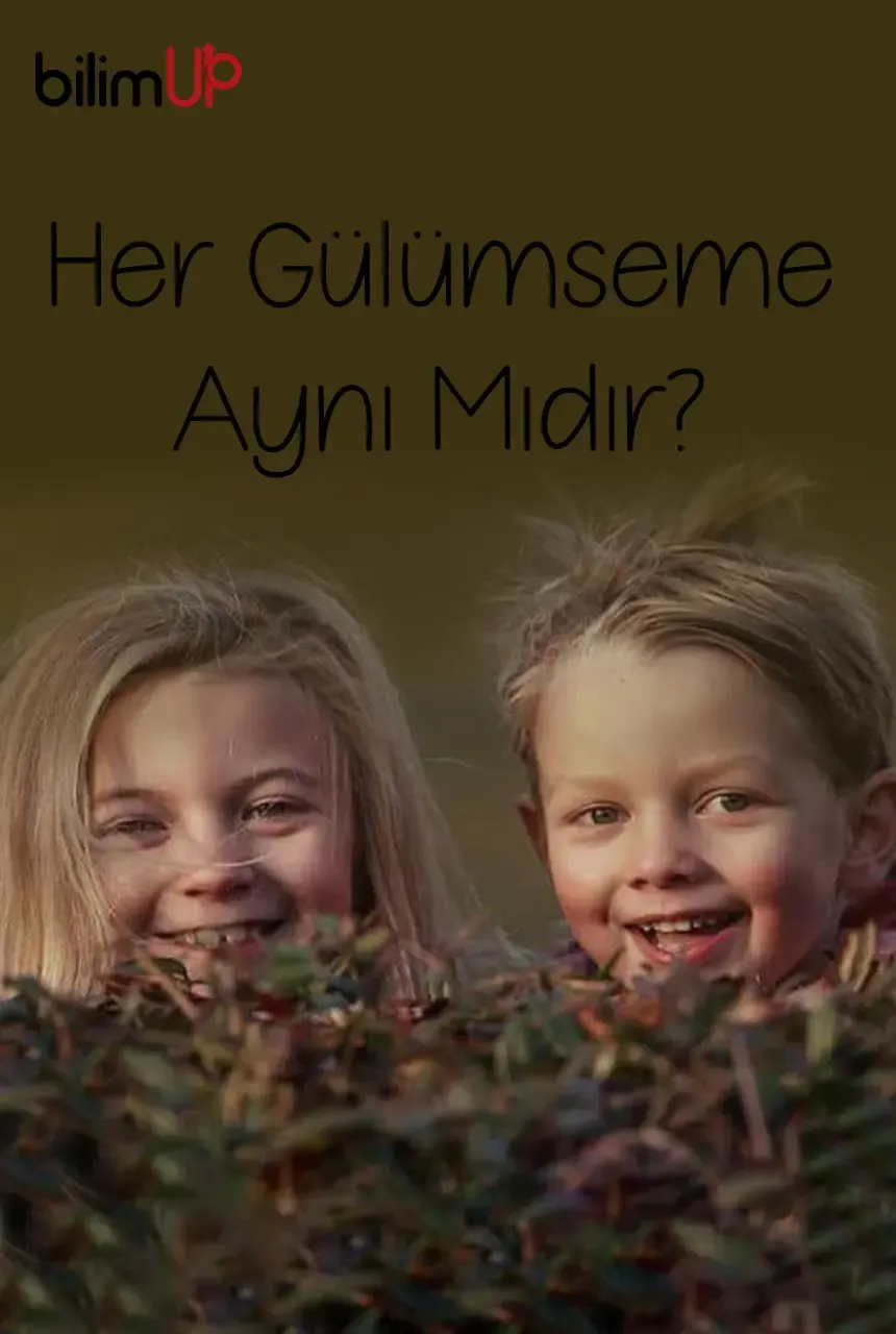Her Gülümseme Aynı Mıdır?