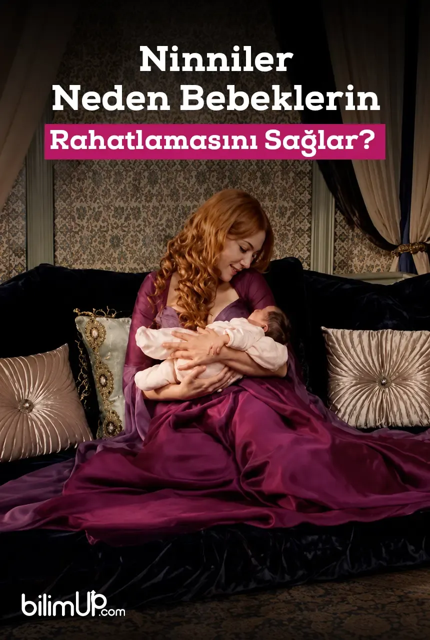Ninniler Neden Bebeklerin Rahatlamasını Sağlar?