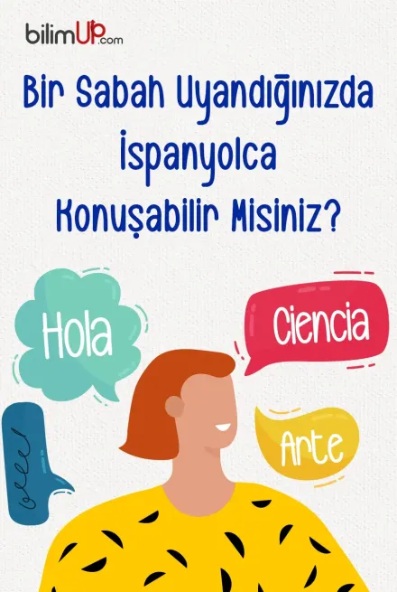 Bir Sabah Uyandığınızda İspanyolca Konuşabilir Misiniz?