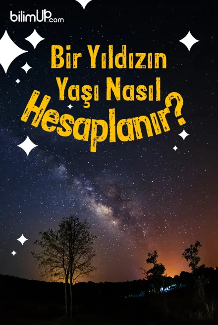Bir Yıldızın Yaşı Nasıl Hesaplanır?