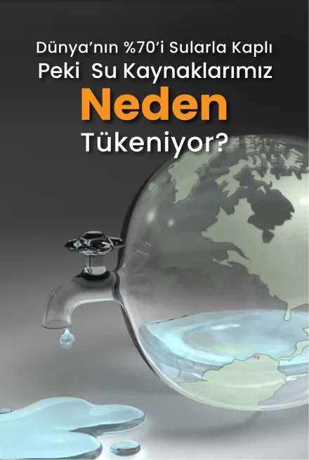 Dünyanın %70'i Sularla Kaplıysa neden Su Krizi Yaşanıyor?