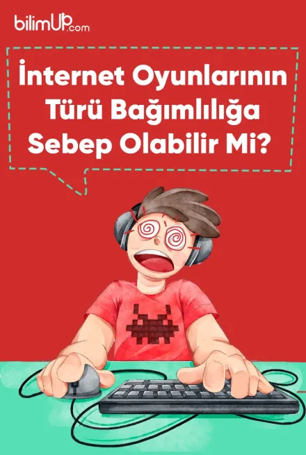 İnternet Oyunlarının Türü Bağımlılığa Sebep Olabilir Mi?