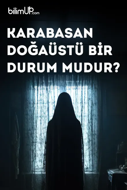 Karabasan Doğaüstü Bir Durum Mudur?