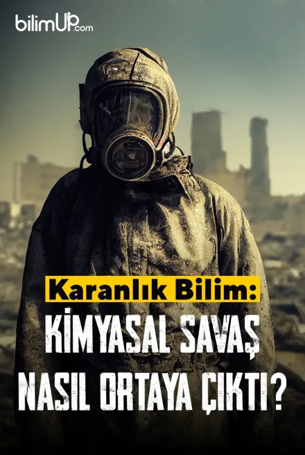 Karanlık Bilim: Kimyasal Savaş Nasıl Ortaya Çıktı?