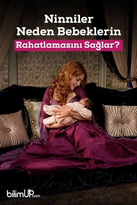 Ninniler Neden Bebeklerin Rahatlamasını Sağlar?