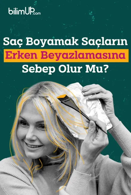 Saç Boyamak Saçların Daha Erken Beyazlamasına Sebep Olur Mu?
