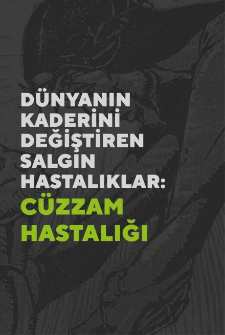 Salgın Hastalıklar - Cüzzam Hastalığı