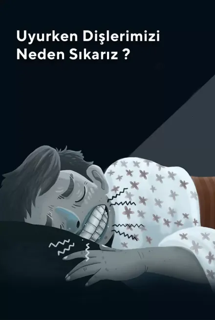 Uyurken Dişlerimizi Neden Sıkarız?
