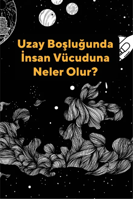 Uzay Boşluğunda İnsan Vücuduna Neler Olur?