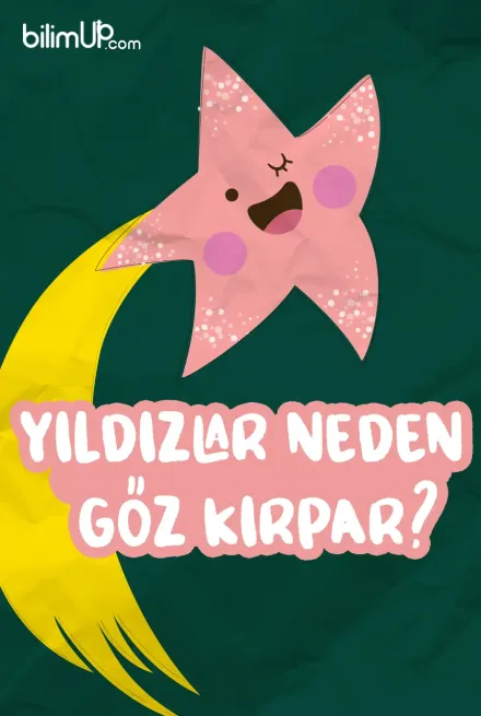 Yıldızlar Neden Göz Kırpar?