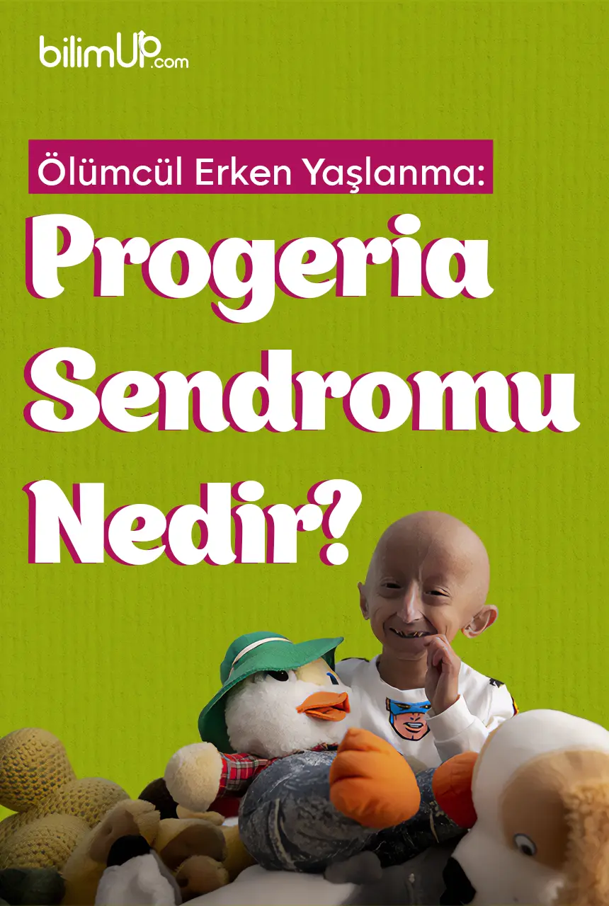 Ölümcül Erken Yaşlanma: Progeria Sendromu Nedir?