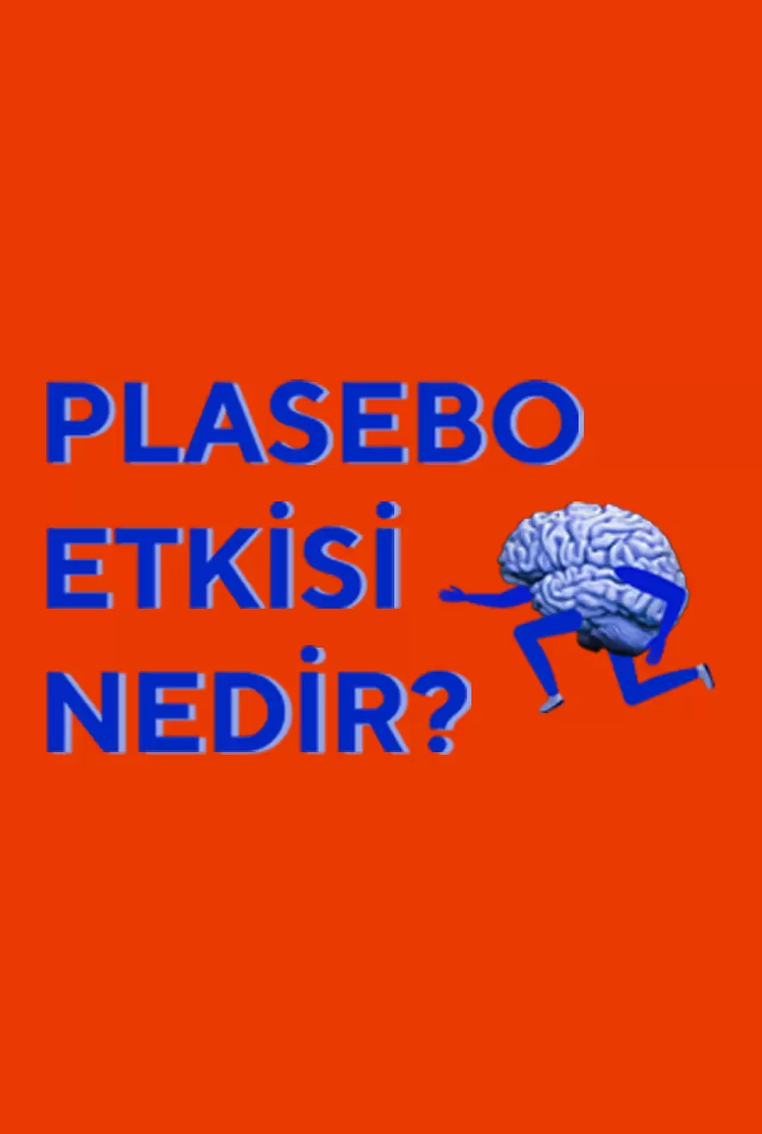 Plasebo Etkisi Nedir?