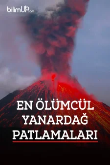 En Ölümcül Yanardağ Patlamaları