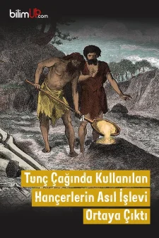 Tunç Çağında Kullanılan Hançerlerin Asıl İşlevi Ortaya Çıktı