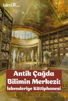 Antik Çağda Bilimin Merkezi: İskenderiye Kütüphanesi
