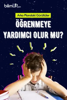 Arka Plandaki Gürültüler Öğrenmeye Yardımcı Olur Mu?