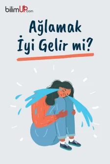 Ağlamak İyi Gelir Mi?