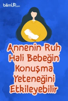 Annenin Ruh Hali Bebeğin Konuşma Yeteneğini Etkileyebilir