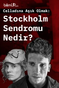 Celladına Aşık Olmak: Stockholm Sendromu Nedir?