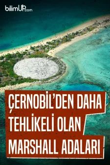 Çernobil’den Daha Tehlikeli Olan Marshall Adaları