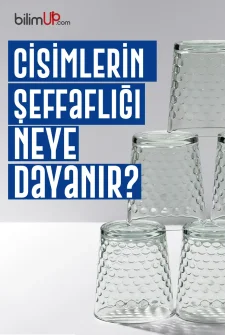 Cisimlerin Şeffaflığı Neye Dayanır?