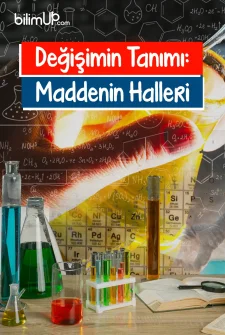 Değişimin Tanımı: Maddenin Halleri