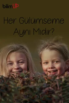 Her Gülümseme Aynı Mıdır?