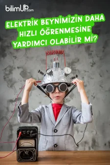 Elektrik Beynimizin Daha Hızlı Öğrenmesine Yardımcı Olabilir mi?