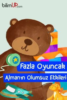 Çocuklara Fazla Oyuncak Almak Zararlı Mıdır?