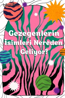 Gezegenlerin İsimleri Nereden Geliyor?