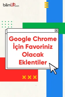 Faydalı Google Chrome Eklentileri