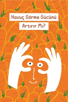 Havuç Görme Gücünü Artırır Mı?