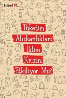Tüketim Alışkanlıkları İklim Krizini Etkiliyor Mu?