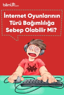 İnternet Oyunlarının Türü Bağımlılığa Sebep Olabilir Mi?