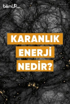 Karanlık Enerji Nedir?