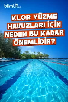 Klor Yüzme Havuzları İçin Neden Bu Kadar Önemlidir?
