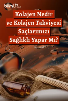 Kolajen Nedir ve Kolajen Takviyesi Saçlarımızı Sağlıklı Yapar Mı?